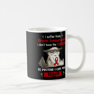 I Suffer From Brain Aneurysm Awareness Fun Cat Coffee Mug