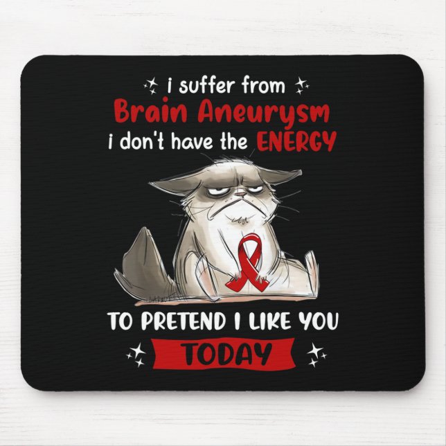 I Suffer From Brain Aneurysm Awareness Fun Cat  Mouse Mat (Front)