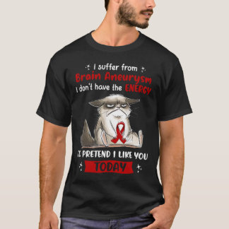 I Suffer From Brain Aneurysm Awareness Fun Cat  T-Shirt
