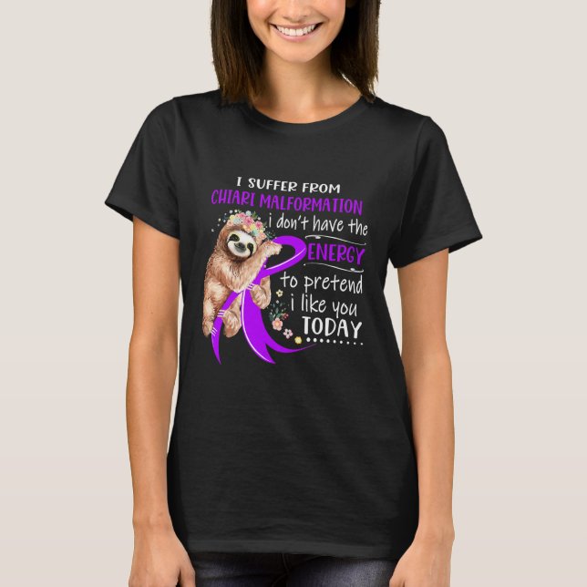 I Suffer From Chiari Malformation T-Shirt (Front)
