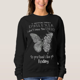 I Suffer From Dyslexia Awareness Butterfly Grey Sweatshirt