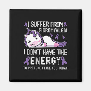 I Suffer From Fibromyalgia I Don't Have The Energy Magnet