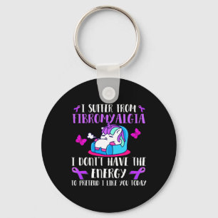 I Suffer From Fibromyalgia - May Wear Fibromyalgia Key Ring