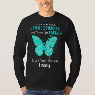 I Suffer From Fragile X Syndrome Awareness Butterf T-Shirt