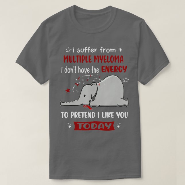 I Suffer From Multiple Myeloma Awareness Elephant  T-Shirt (Design Front)