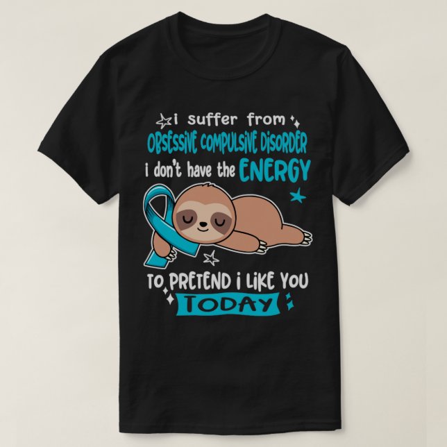 I Suffer From Obsessive Compulsive Disorder I Dont T-Shirt (Design Front)