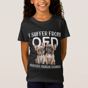 I Suffer From OFD Obsessive Frenchie Disorder Dogs T-Shirt
