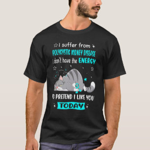 I Suffer From Polycystic Kidney Disease Warrior T-Shirt