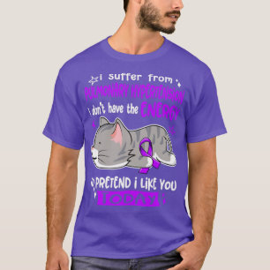 I Suffer From Pulmonary Hypertension I Dont Have T T-Shirt