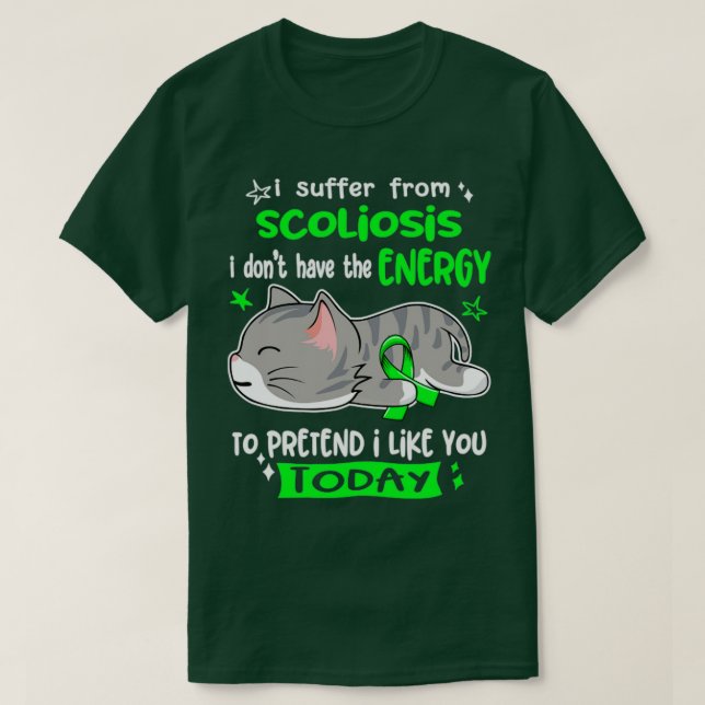 I Suffer From Scoliosis I Dont Have The Energy To  T-Shirt (Design Front)
