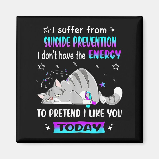 I Suffer From Suicide Prevention I Dont Have The E Magnet (Front)