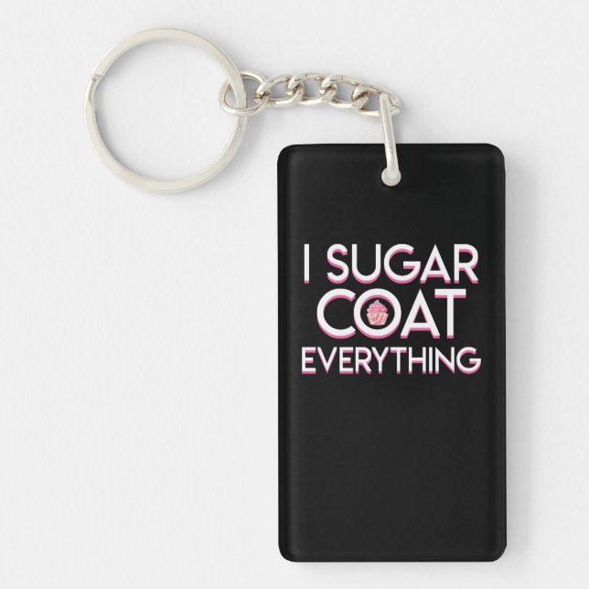 I Sugar Coat Everything Cupcake Baker Key Ring (Front)