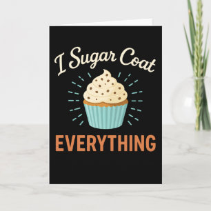 I Sugar Coat Everything Holiday Baking Baker Card
