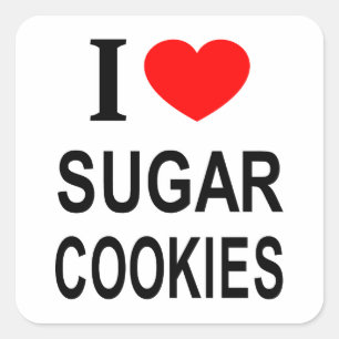 I ❤️ SUGAR COOKIES I LOVE SUGAR COOKIES I HEART SU SQUARE STICKER
