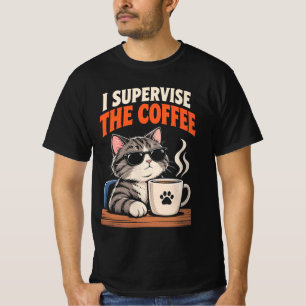 I Supervise The Coffee Funny Cool Cat Lover T-Shirt