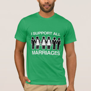 I SUPPORT ALL MARRIAGES EQUALLY -.png T-Shirt
