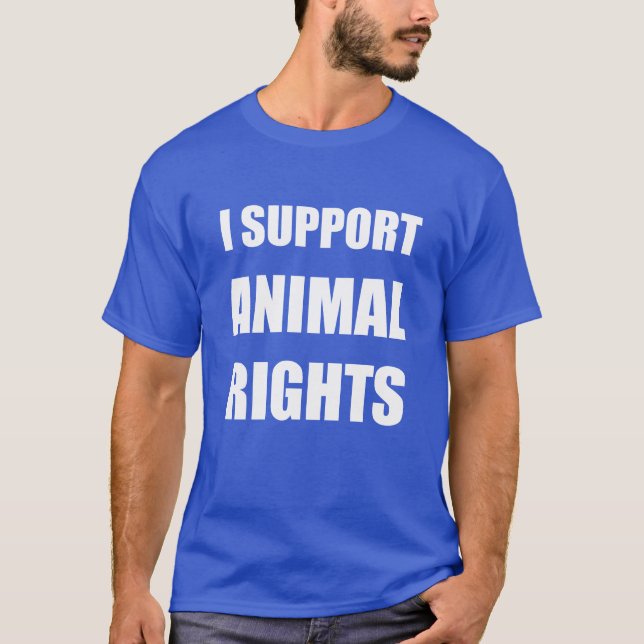I Support Animal Rights T-Shirt Animal Rights (Front)