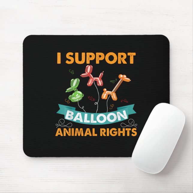 I Support Balloon Animal Rights Funny Birthday Gif Mouse Mat (With Mouse)