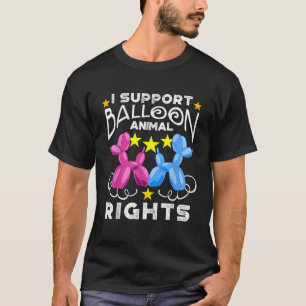 I Support Balloon Animal Rights T-Shirt