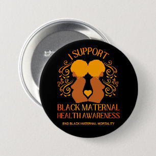 I Support BLACK MATERNAL HEALTH AWARENESS Mum 7.5 Cm Round Badge