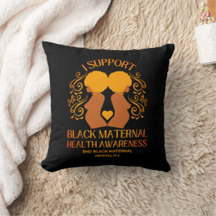 I Support BLACK MATERNAL HEALTH AWARENESS Mum Cushion