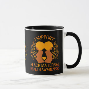 I Support BLACK MATERNAL HEALTH AWARENESS Mum Mug