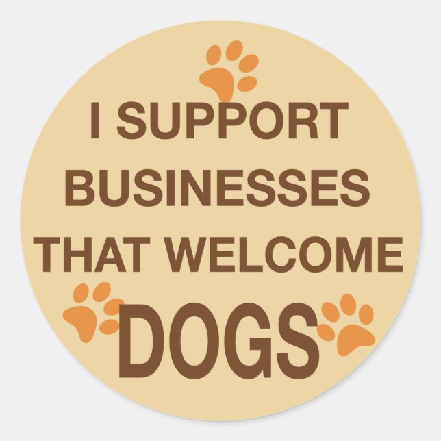 I Support Businesses that Welcome Dogs Classic Round Sticker (Front)