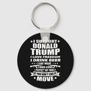 I Support Donald Trump I Love Freedom I Drink Beer Key Ring