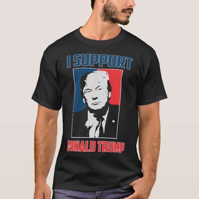 I Support Donald Trump T-Shirt (Front)