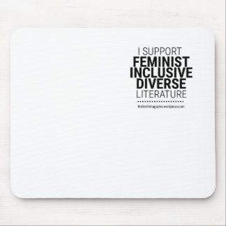 I Support Feminist Diverse Inclusive Literature Mouse Mat