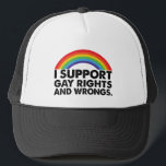 I Support Gay Rights and Gay Wrongs Gays Trucker Hat<br><div class="desc">lgbtq, pride, lgbtq, queer, gay pride, bisexual, rainbow, trans, transgender, lesbian</div>