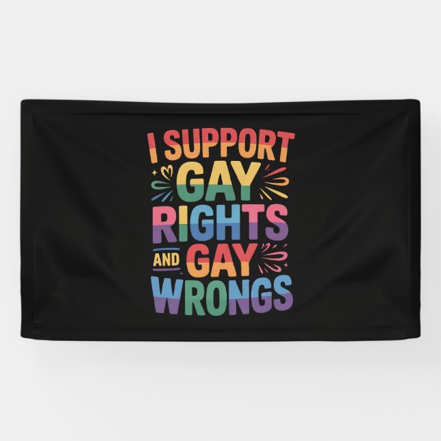 I Support Gay Rights And Gay Wrongs LGBTQ Ally Banner (Horizontal)