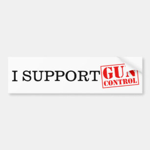 I Support Gun Control Bumper Sticker