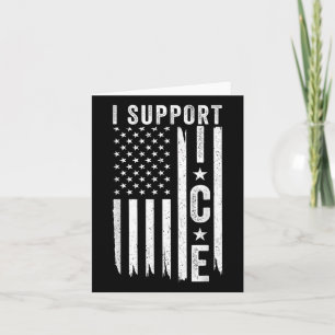I Support Ice, Immigration Officers American Flag  Card