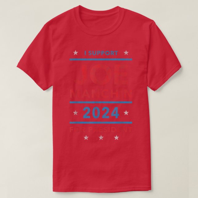 I Support Joe Manchin for President 2024 - Electio T-Shirt (Design Front)