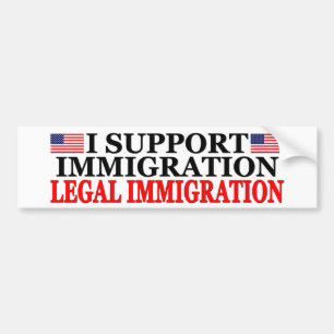 I Support Legal Immigration Bumper Sticker