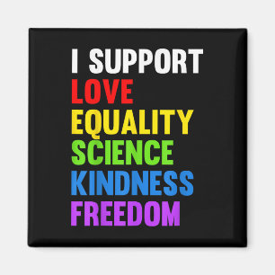 I Support Love Equality Science Human Rights Blm L Magnet