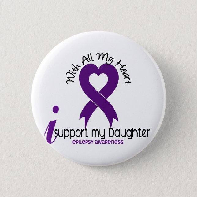 I Support My Daughter Epilepsy 6 Cm Round Badge (Front)