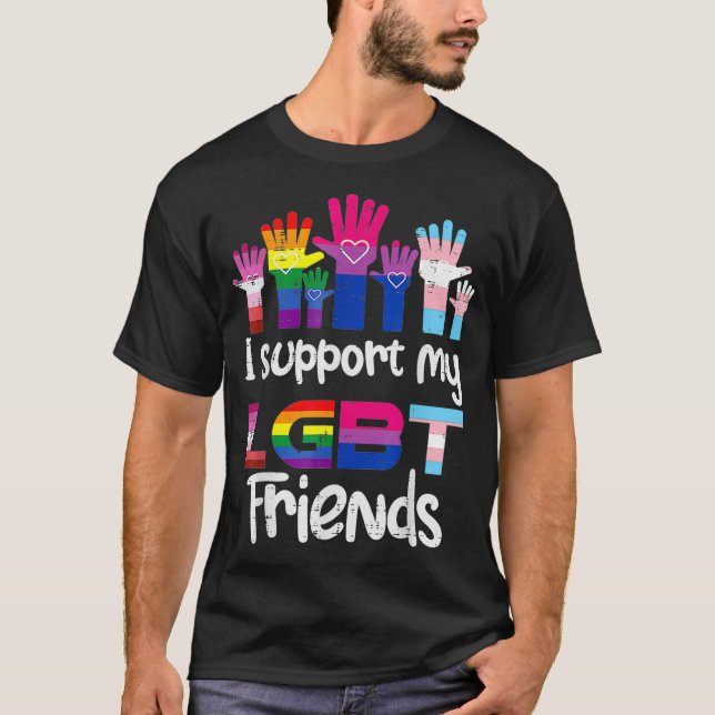 I Support My LGBT Friends Ally Lesbian Gay Bisexua T-Shirt (Front)
