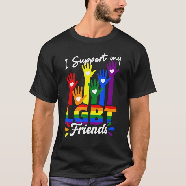 I Support My LGBT Friends Gay Pride LGBTQ Straight T-Shirt (Front)