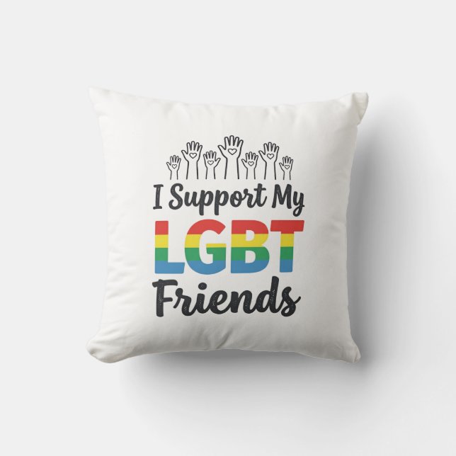 I Support My LGBT Friends Rainbow Pride Vector Des Cushion (Front)