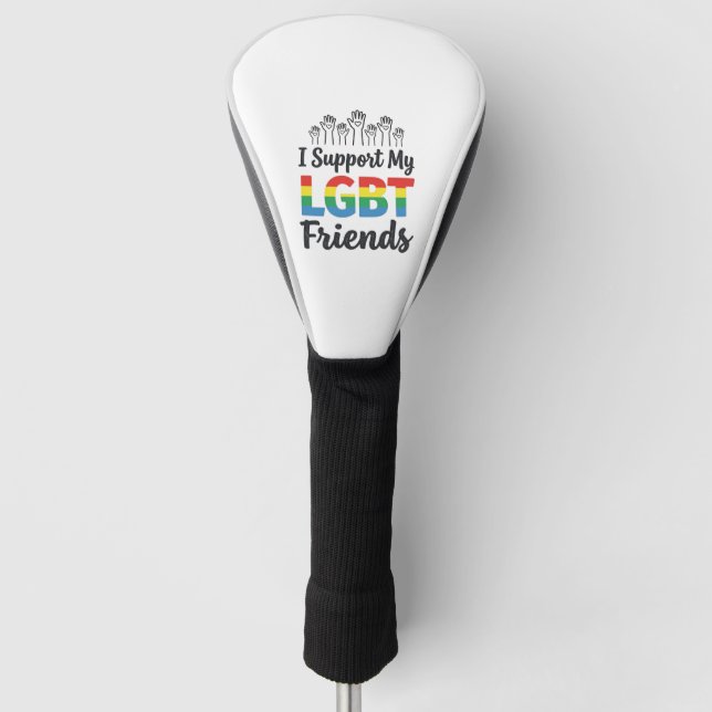 I Support My LGBT Friends Rainbow Pride Vector Des Golf Head Cover (Front)