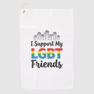 I Support My LGBT Friends Rainbow Pride Vector Des Golf Towel
