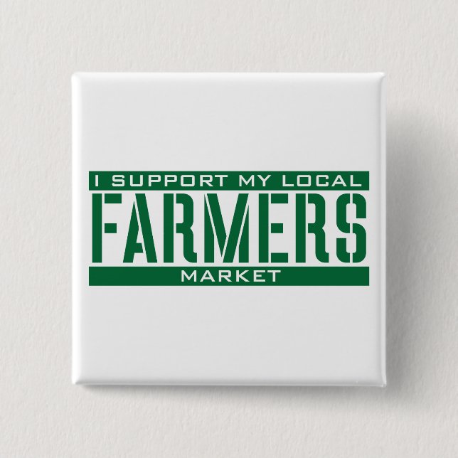 I Support my local Farmers Market 15 Cm Square Badge (Front)