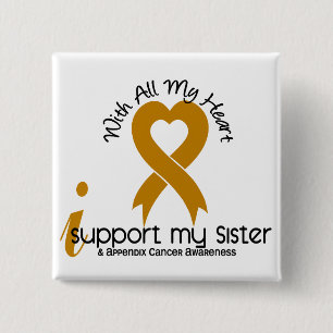 I Support My Sister Appendix Cancer 15 Cm Square Badge