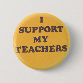 I SUPPORT MY TEACHERS 6 CM ROUND BADGE