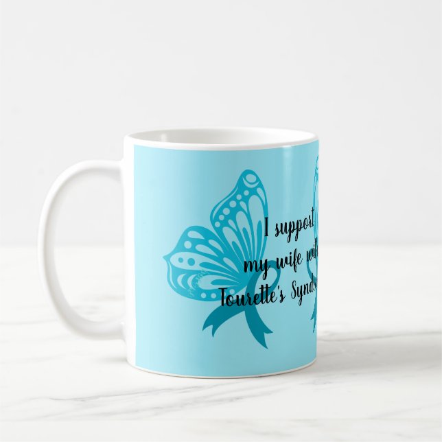 i support my wife custom text coffee mug Tourettes (Left)