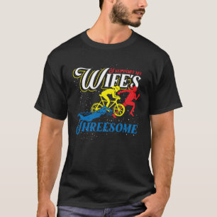 I Support My Wifes Threesome Triathlon T-Shirt