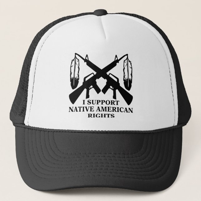 I Support Native American Rights Trucker Hat (Front)