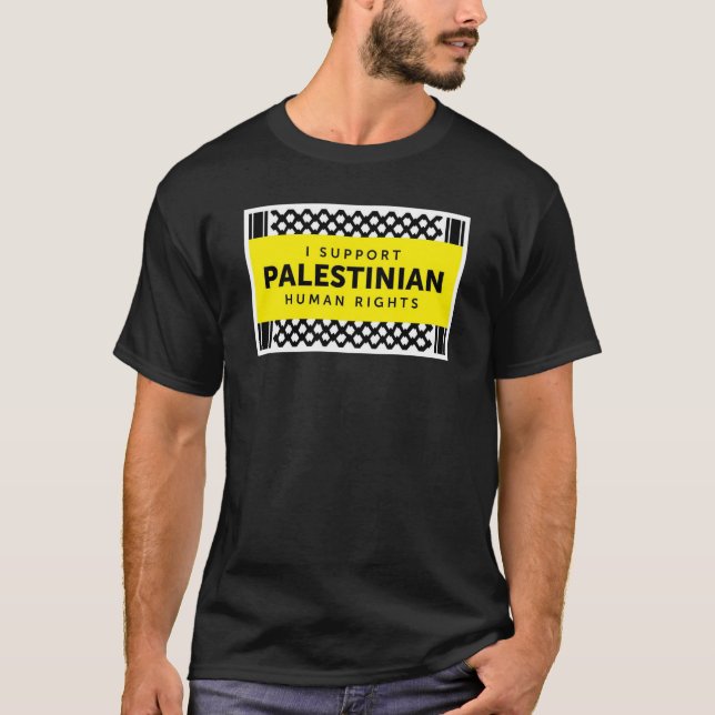 I Support Palestinian Human Rights Shirt (Front)